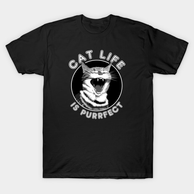 Cat life is purrfect T-Shirt by TMBTM